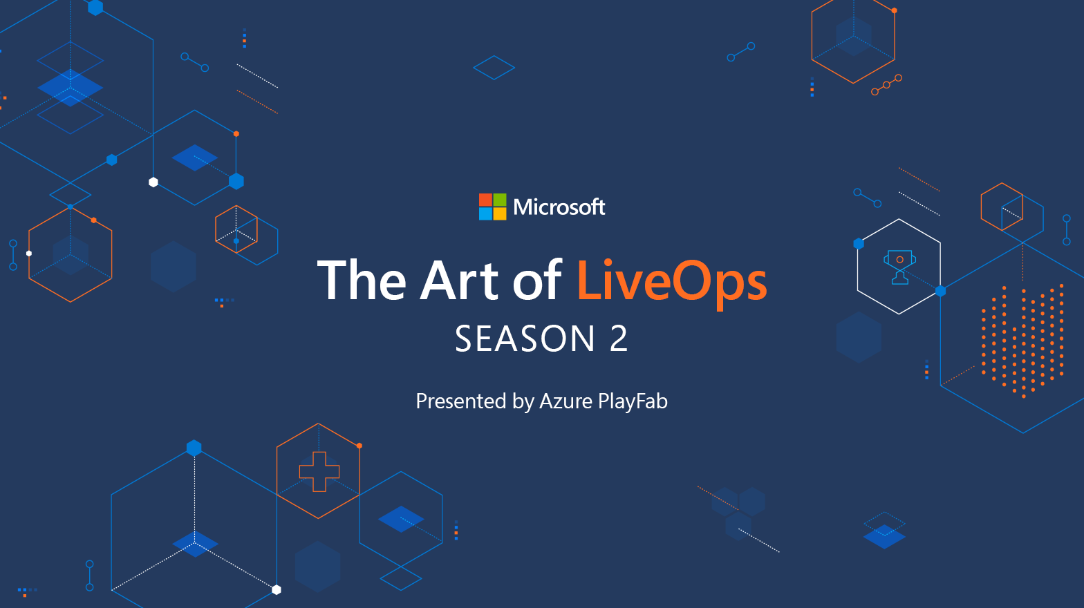 The Art of LiveOps Season 2 Presented by Azure PlayFab